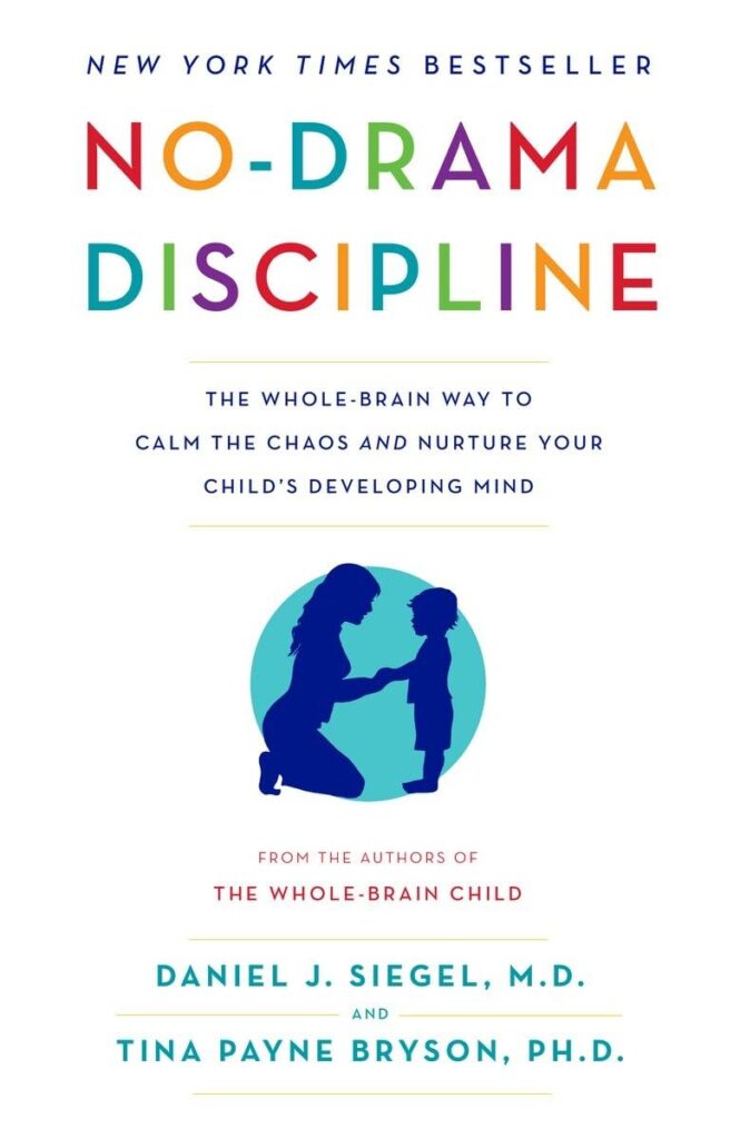 no drama discipline the whole brain way to calm the chaos and nurture your childs developing mind paperback july 12 2016 665x1024 1