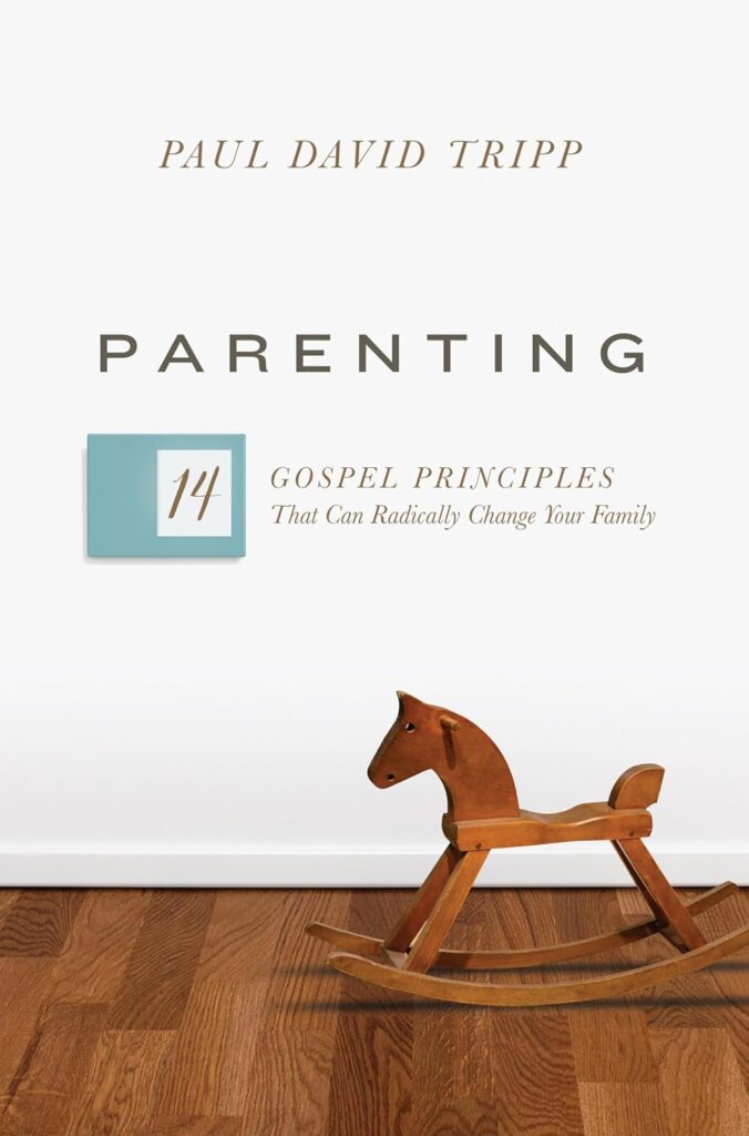 parenting 14 gospel principles that can radically change your family hardcover september 30 2016